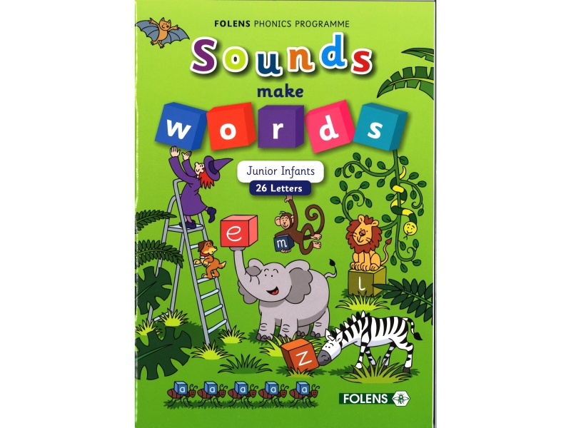Sounds Make Words: 26 Letters - Junior Infants