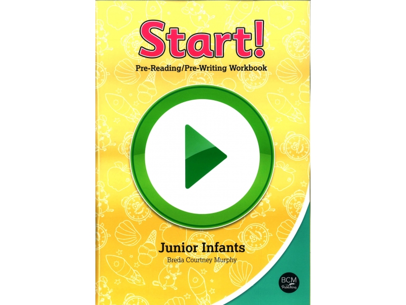 Start! - Pre-Reading & Pre-Writing Workbook For Junior Infants