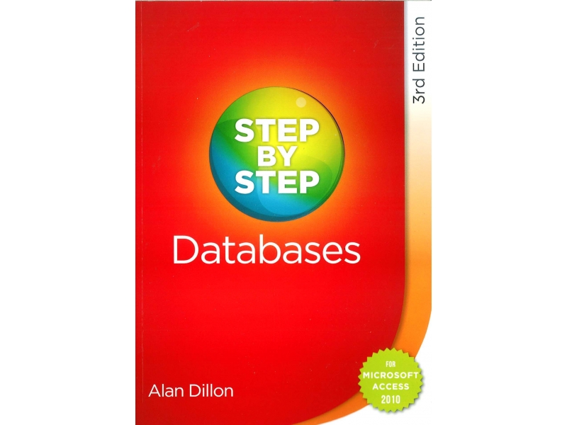 Step By Step Databases For Microsoft Access 2010 - 3rd Edition