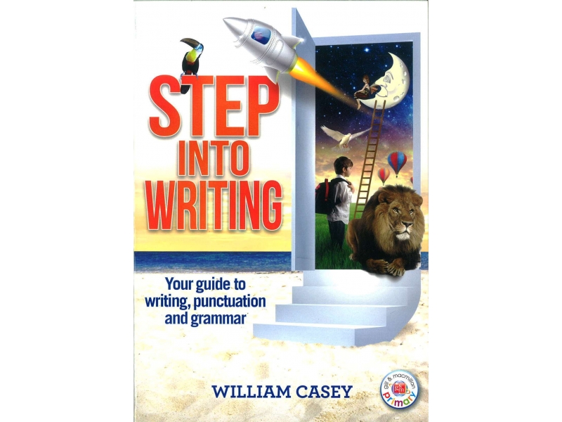 Step Into Writing - Your Guide To Writing, Punctuation and Grammar