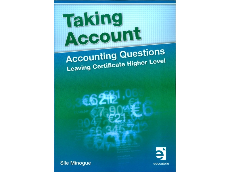 Taking Account - Accounting Questions - Leaving Cert Higher Level