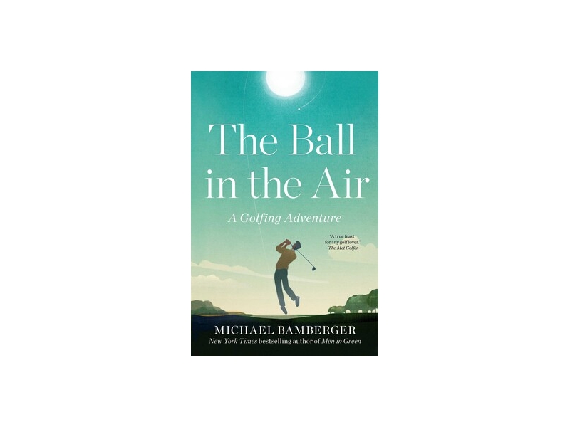 The Ball in the Air - Michael Bamberger