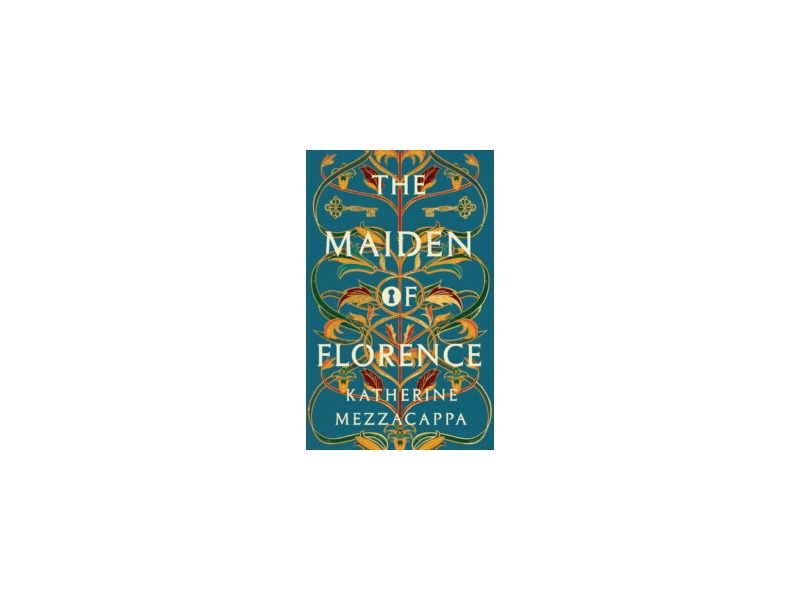 The Maiden of Florence - Katherine Mezzacappa