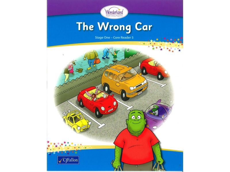 The Wrong Car - Core Reader 5 - Wonderland Stage One - Senior Infants