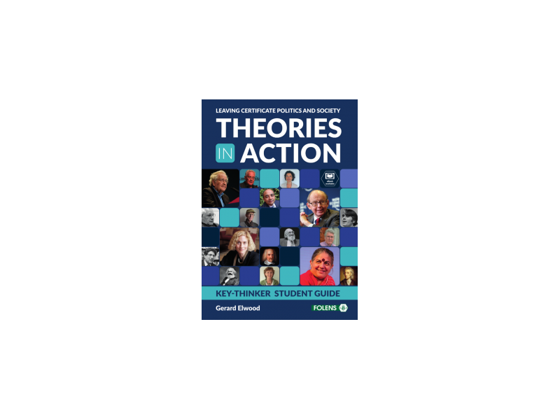 Theories In Action - Leaving Certificate Politics & Society