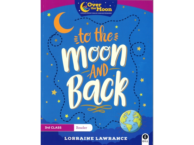 To The Moon And Back - Over The Moon - Third Class Reader