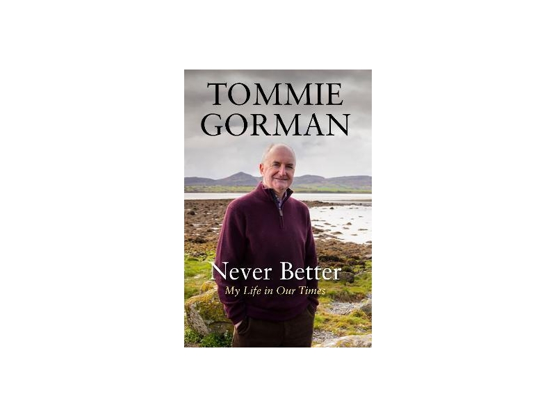 NEVER BETTER TOMMIE GORMAN