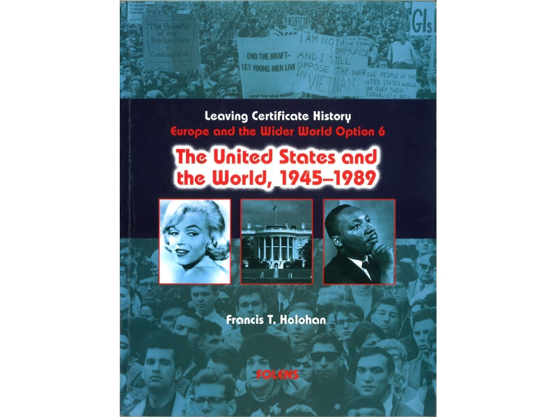 The United States & The World 1945-1989 - Europe & The Wider World 1815-1992 - Option 6 - Leaving Certificate History
