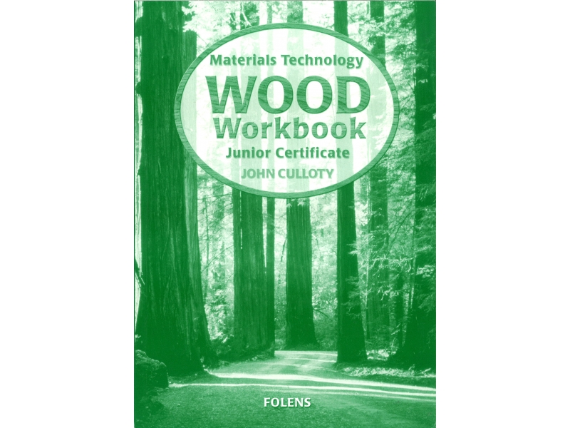 Materials Technology Wood Workbook - Junior Certificate Woodwork